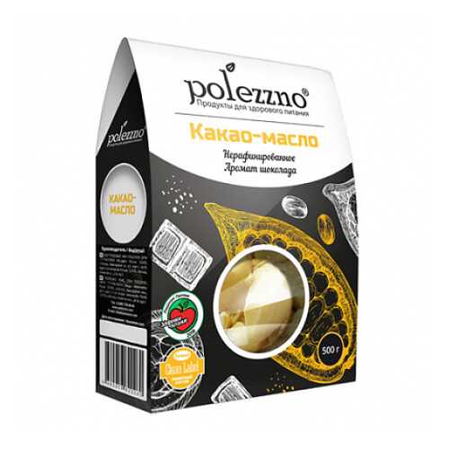Какао масло, нерафинированное Polezzno 500 г в Спар